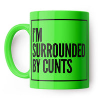I'm Surrounded By Cunts Neon Mug